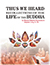 Thus We Heard recollections of the Life of the Buddha